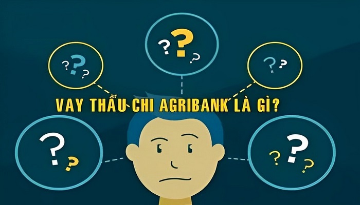 Đôi nét về hình thức vay thấu chi ngân hàng Agribank