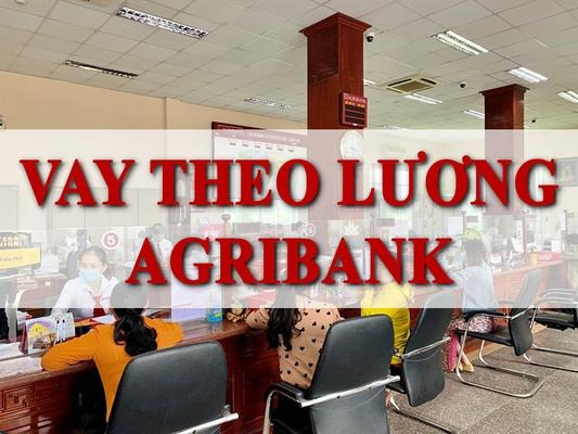 Tìm hiểu về hình thức vay tiền theo lương Agribank