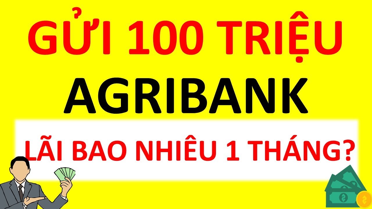 300 Trieu Gui Ngan Hang Agribank Lai Suat Bao Nhieu