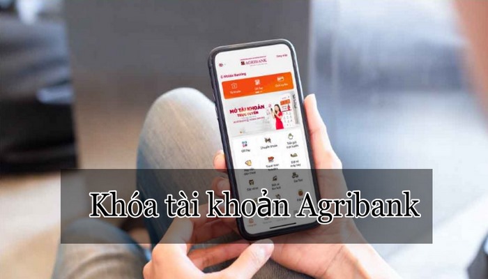 Hiểu thế nào về khóa tài khoản ngân hàng Agribank?