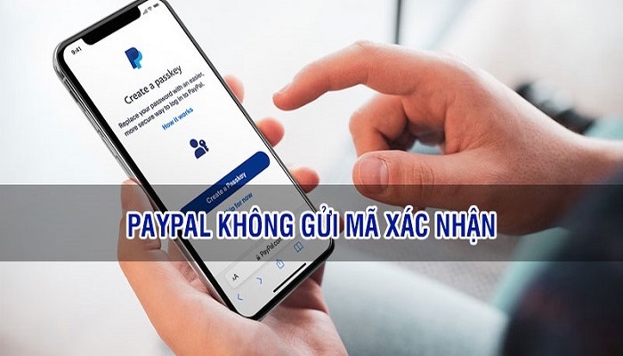 Mã xác nhận Paypal không gửi tới vì lỗi ảnh hưởng giao dịch