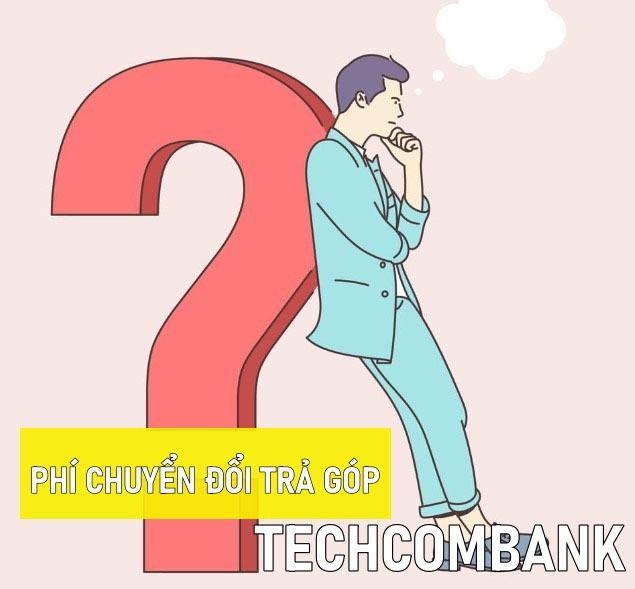 Phi chuyen doi tra gop Techcombank2