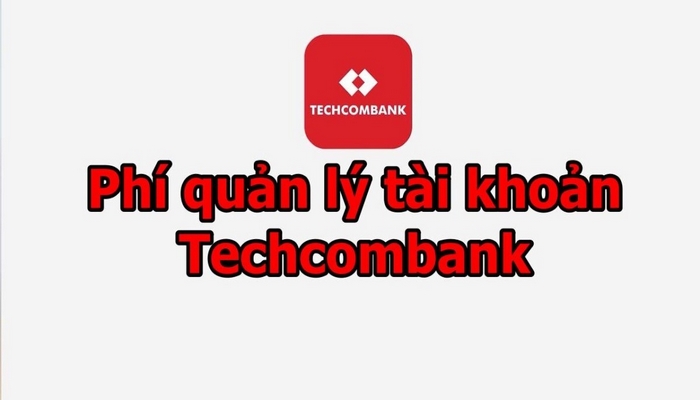 huy phi quan ly tai khoan techcombank 2